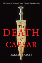 Broadside campaign for THE DEATH OF CAESAR by Barry Strauss 
