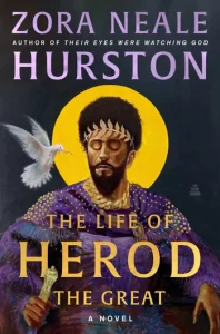 Zora Neale Hurston, THE LIFE OF HEROD THE GREAT